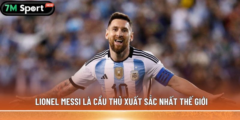 Top 5 cầu thủ xuất sắc nhất thế giới, được ghi nhận 5 Lionel Messi là cầu thủ xuất sắc nhất thế giới